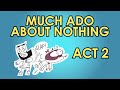 Much Ado About Nothing - Act Two Quiz