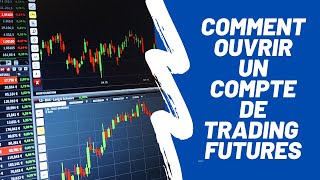 Comment Ouvrir Un Compte De Trading - Futures \u0026 CFD