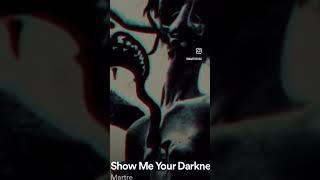 Martre - Show Me Your Darkness