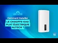 Pas de temps  perdre  4 tapes pour installer le chauffeeau plat lectrique altech