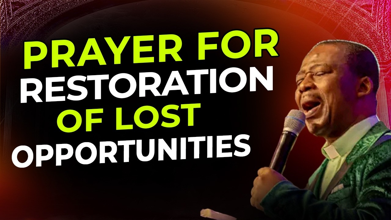 Prayer for Restoration of Lost Opportunities | Dr DK Olukoya | Divine Recovery & Open Doors