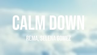 Calm Down - Rema, Selena Gomez (Lyrics Video)