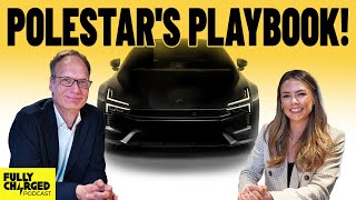 Polestar’s CEO Tells All - Tesla, Tariffs & Taking Opportunities! | Fully Charged Show Podcast