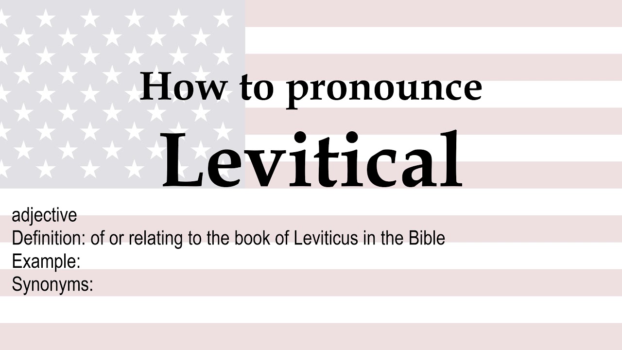 How To Pronounce 'Levitical' + Meaning - Youtube