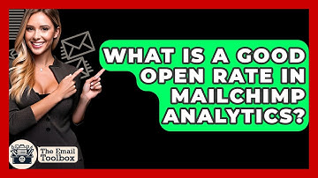 What Is A Good Open Rate In Mailchimp Analytics? - TheEmailToolbox.com