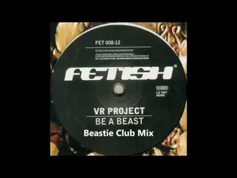 VR Project — VR Project - Be A Beast (Beastie Club Mix)