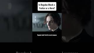 Is Regulus Black A Traitor Or A Hero? Y