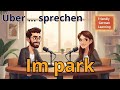 Talking About In The Park in German | Im Park | Deutsch lernen mit Dialogen | Listening Practice