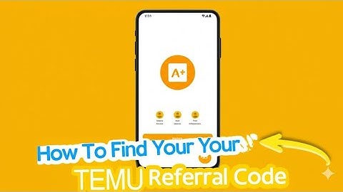 How To Find Your Temu Referral Code  Where Can I Find My Temu Referral Code