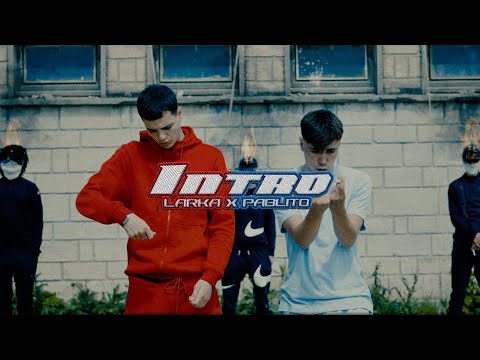 Pablito x Larka - Intro (Clip Officiel)