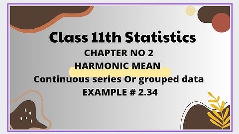 Chapter no 2|Measure of central tendency | Harmonic mean|Continuous series or grouped | Example 2.34