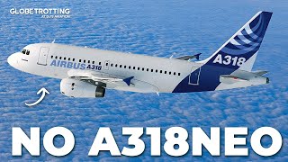 737 MAX RIVAL? - Why No Airbus A318neo