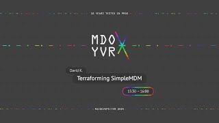 MDOYVR24 -  David K. - Terraforming SimpleMDM