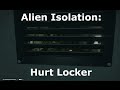 Alien Isolation (3) - Hurt Locker