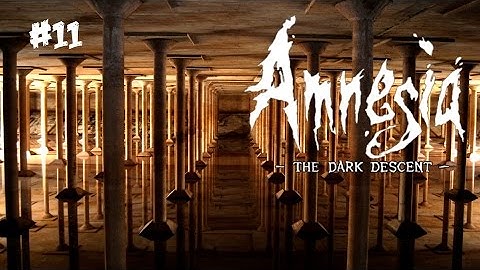 THE CISTERN! - Amnesia The dark descent - Part 11