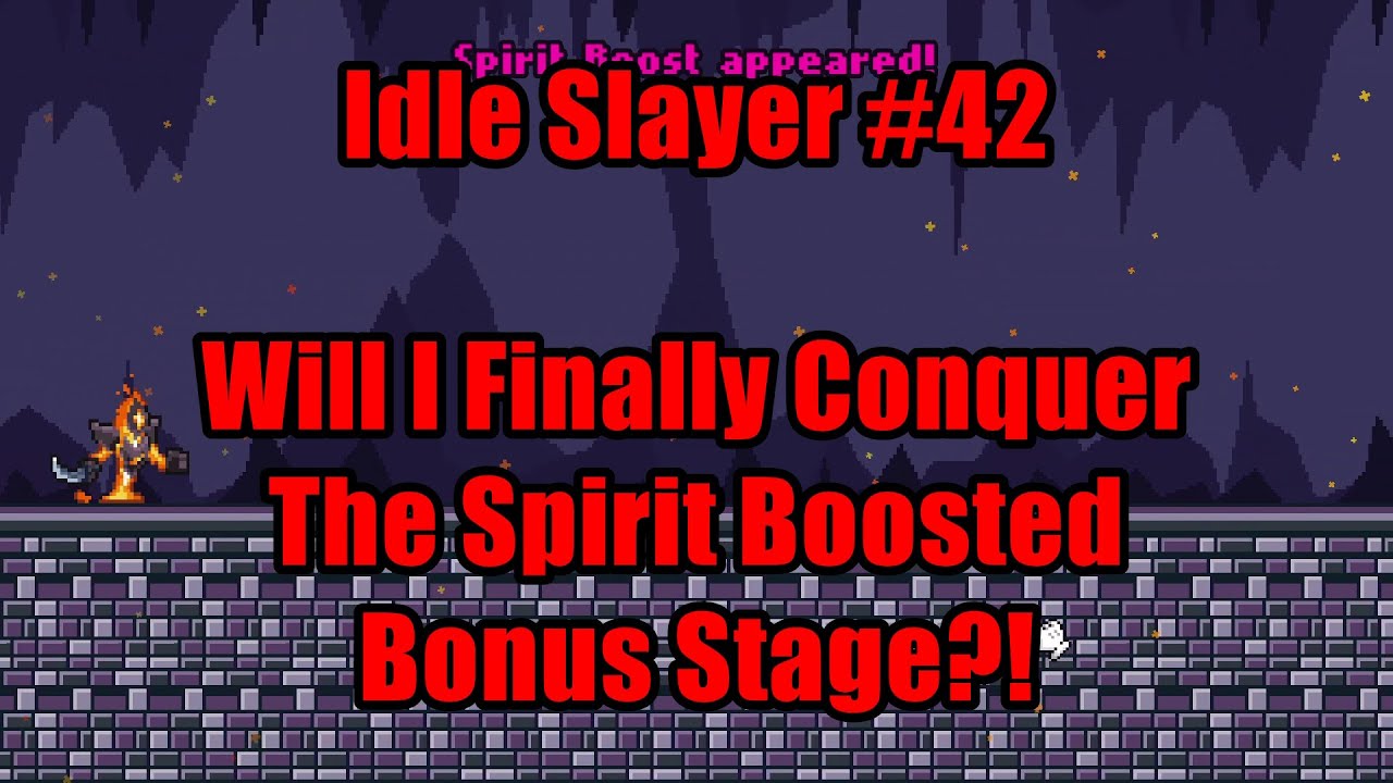 Idle Slayer 42 Will I Finally Conquer The Spirit Boosted Bonus Stage