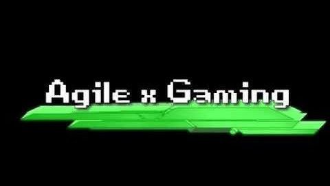 New Agile x Gaming Intro :D