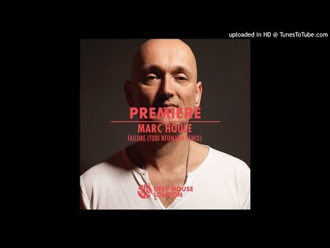 Marc Houle - Failure (Tobi Neumann Remix)