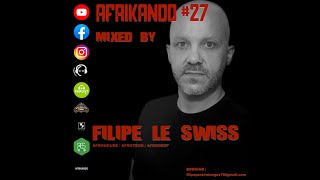 Afrikando #27 Mixed By Filipe Le Swiss