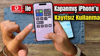 Yurt Dışı Kapanmış kayıtsız iPhone'u Vodafone ile kayıt yapmadan kullanabilmek.