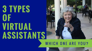 There are 3 Types of Virtual Assistants.  Which One are You?