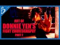 Art of Donnie Yen’s Fight Choreography Part 2 | Video Essay