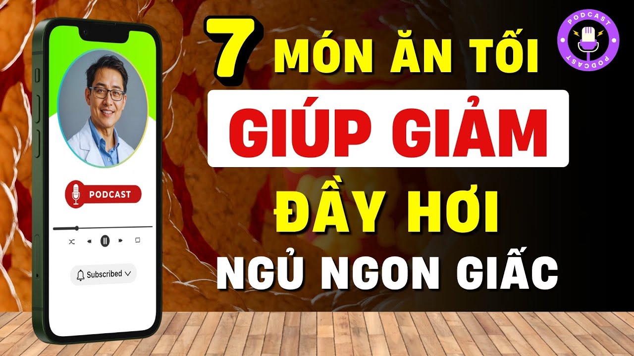 7 Món Ăn Tối Nhẹ Nhàng Giúp Ngủ Ngon Không Gây Đầy Hơi -  [Phan Quang Podcast Esp.11]
