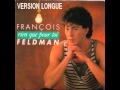 Franois feldman rien que pour toi version longue