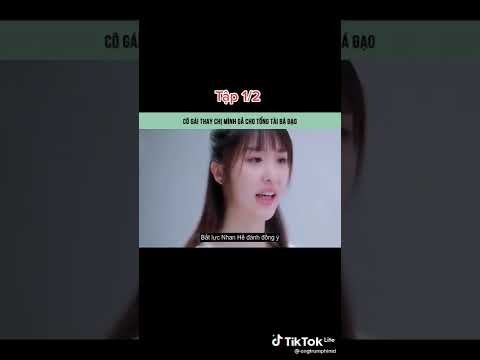 Video cô gái thay chị mình gả cho tổng tài bá đạo - youtube