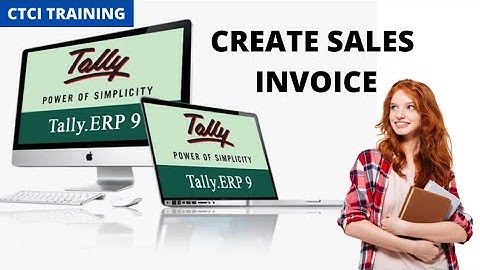 Sales Invoice in Tally ERP 9 "Purchase Invoice and Sales Invoice" Video Credit- CTCI TRAINING