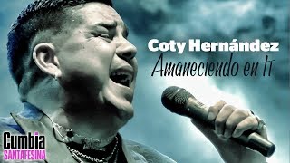 Coty Hernandez - Amaneciendo en ti │ ft Cardozo chords