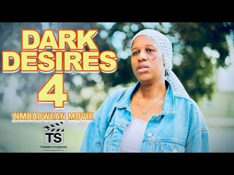 Dark Desires 4 When Marriage Breaks Zimbabwe Movie