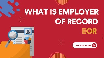 What is Employer of Record (EOR) and What are the Benefits