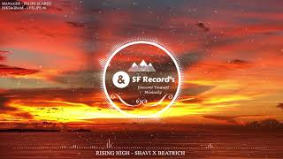 Rising High - Shavi x Beatrich [ SF Record's]