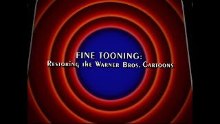 Fine Tooning: Restoring the Warner Bros Cartoons