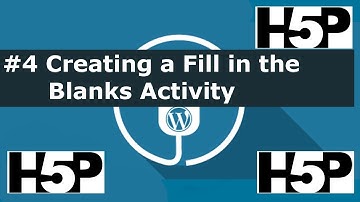 #4 Interactive student activities - H5P Creating a Fill in the Blanks Activity (WP) Tutorial