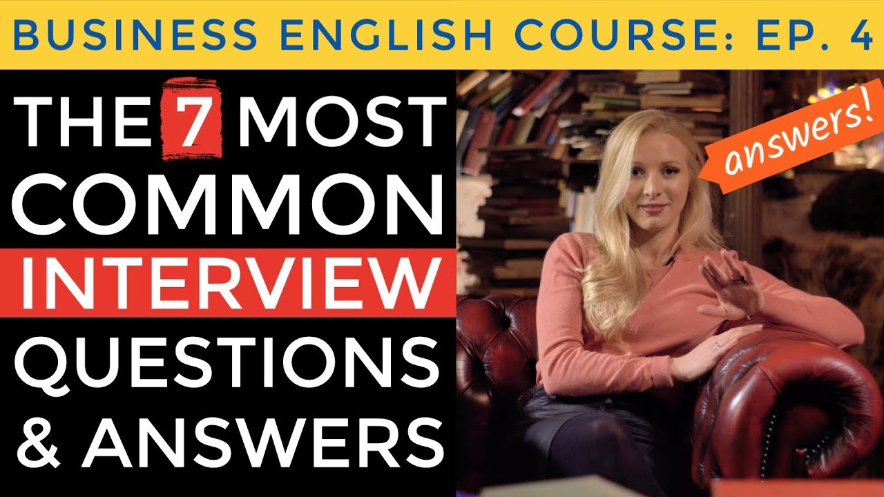 7 Most Common Interview Questions & Answers | Business English Course Lesson 4