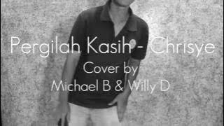 Pergilah Kasih - Chrisye (Cover by Willy D & Michael B)