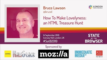#SotB2019 - Bruce Lawson - How To Make Loveliness: an HTML Treasure Hunt