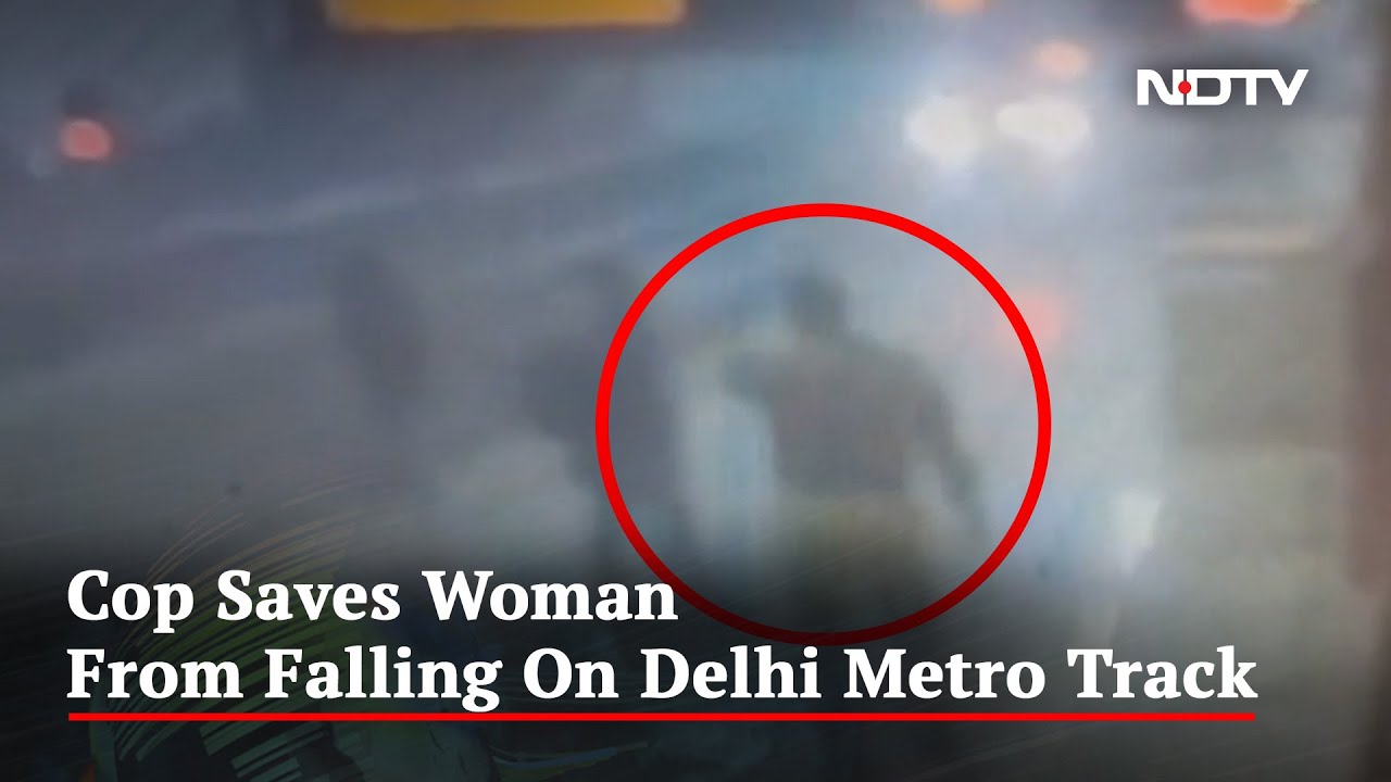 On Camera: Alert Cop Saves Woman From Falling On Delhi Metro Track ...