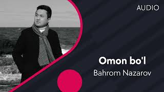 Bahrom Nazarov - Omon bo'l (AUDIO)