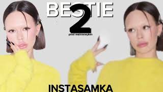 INSTASAMKA-BESTIE 2(prod realmoneyken)