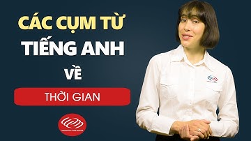 Tiếng Anh giao tiếp thông dụng hàng ngày - Cụm từ tiếng Anh về thời gian [Học tiếng Anh giao tiếp]