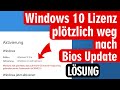 Windows 10 Lizenz plötzlich weg nach Bios-Update - Fehlercode C004F213 - Windows ist nicht aktiviert