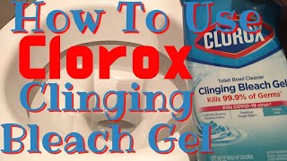 How To Use Clorox Clinging Bleach Gel