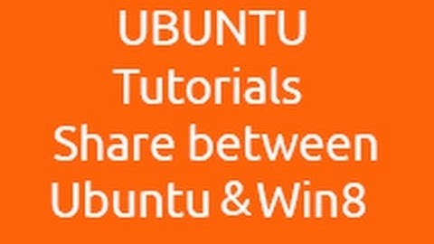 How To Share Files Between Ubuntu and Windows 8