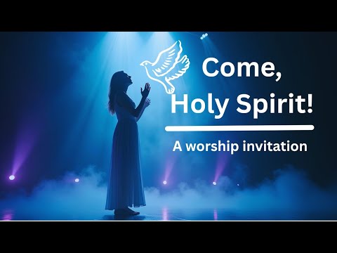 Come, Holy Spirit | Powerful Worship Song to Invite His Presence - YouTube