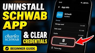 How to uninstall Schwab app from Android and clear stored credentials - Beginner Guide