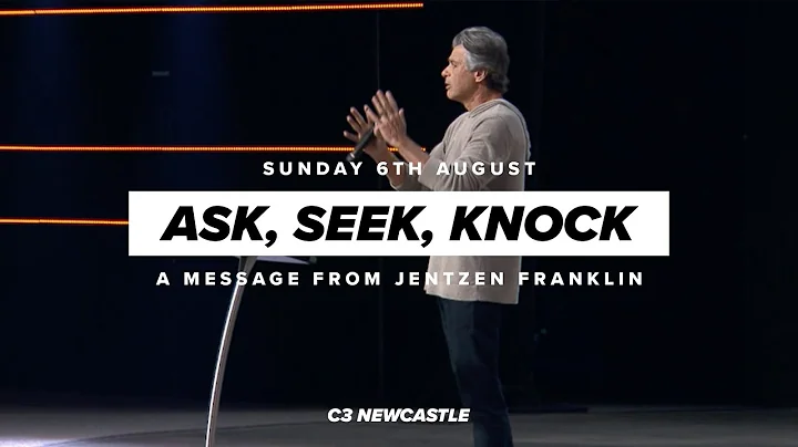 Sunday 6th August - Ask, Seek, Knock - Pastor Jentzen Franklin
