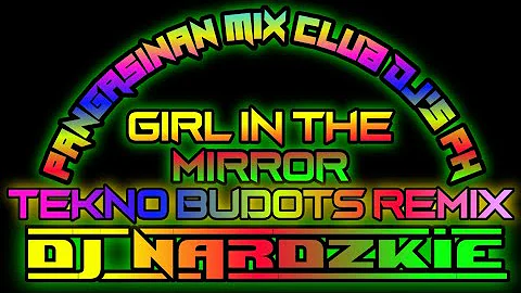 "GIRL IN THE MIRROR" TEKNO BUDOTS REMIX DJ NARDZKIE X DJ PUTO